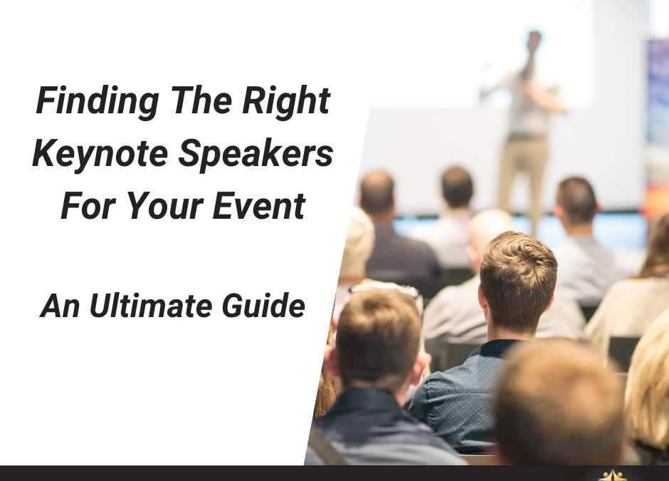 Finding The Right Key Note Speakers For Your Event – An Ultimate Guide